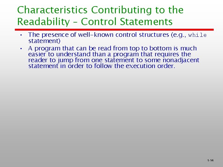 Characteristics Contributing to the Readability – Control Statements • The presence of well-known control