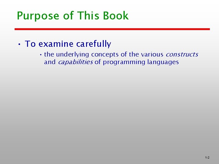 Purpose of This Book • To examine carefully • the underlying concepts of the