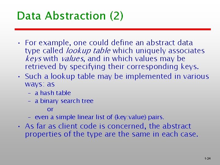 Data Abstraction (2) • For example, one could define an abstract data type called