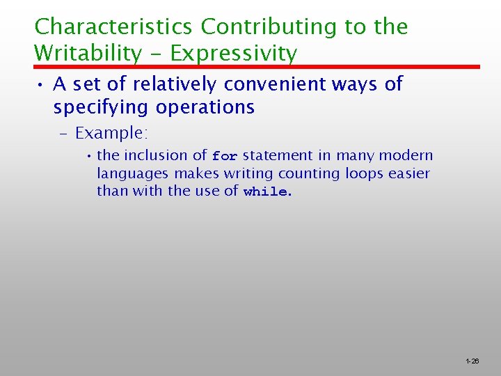 Characteristics Contributing to the Writability - Expressivity • A set of relatively convenient ways