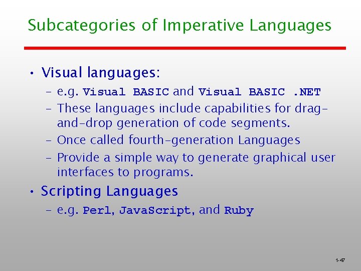 Subcategories of Imperative Languages • Visual languages: – e. g. Visual BASIC and Visual