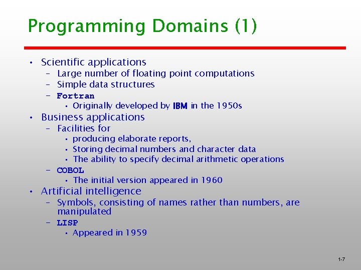 Programming Domains (1) • Scientific applications – Large number of floating point computations –