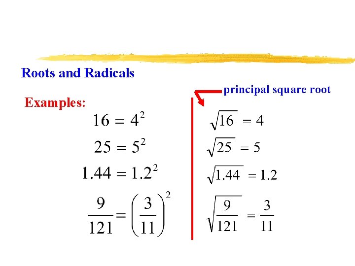 Roots and Radicals Examples: principal square root 