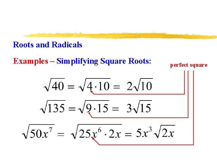 Roots and Radicals Examples – Simplifying Square Roots: perfect square 