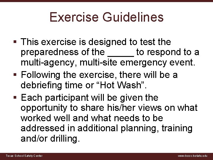 Exercise Guidelines § This exercise is designed to test the preparedness of the _____