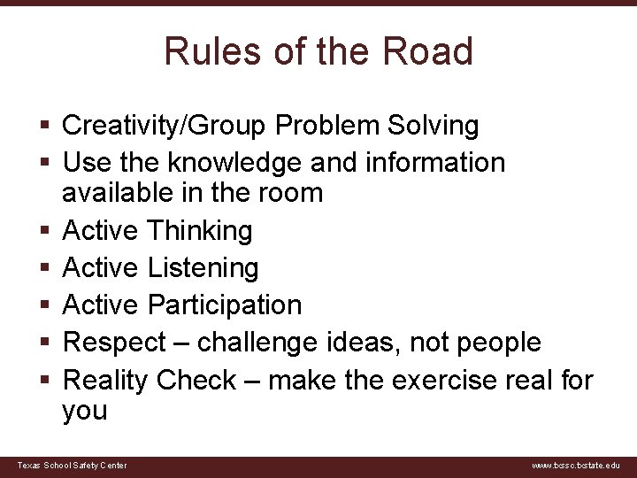 Rules of the Road § Creativity/Group Problem Solving § Use the knowledge and information