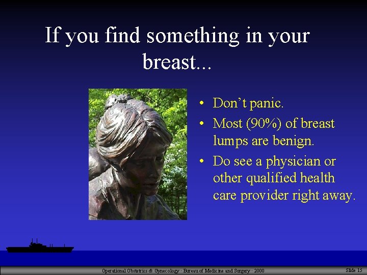 If you find something in your breast. . . • Don’t panic. • Most