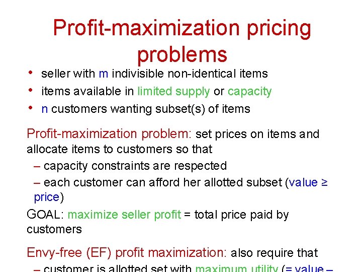 Profit-maximization pricing problems • seller with m indivisible non-identical items • items available in