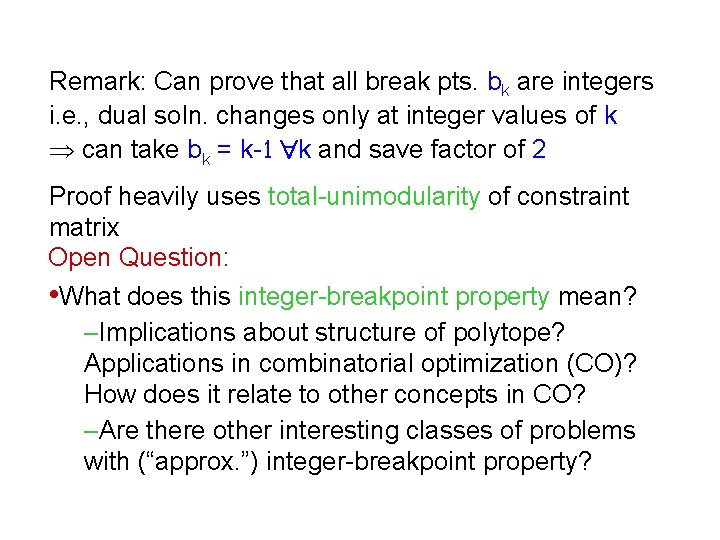 Remark: Can prove that all break pts. bk are integers i. e. , dual