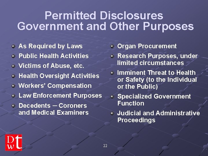 Permitted Disclosures Government and Other Purposes As Required by Laws Organ Procurement Public Health
