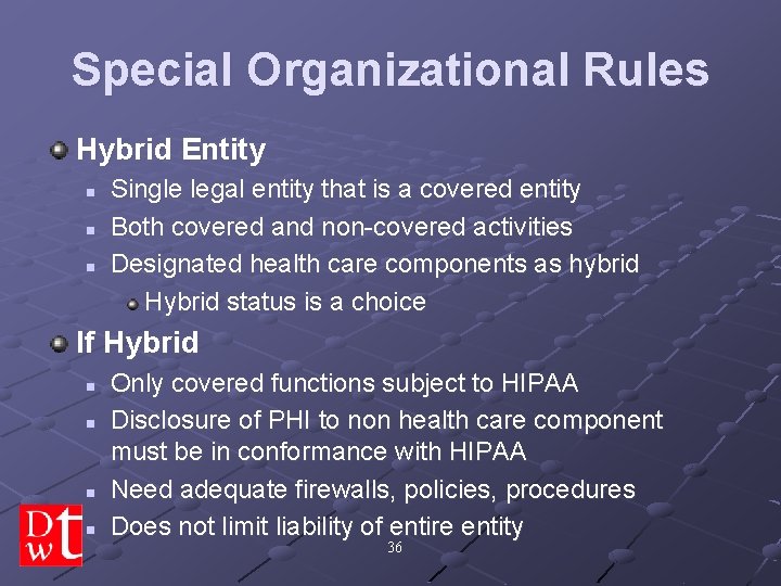 Special Organizational Rules Hybrid Entity n n n Single legal entity that is a