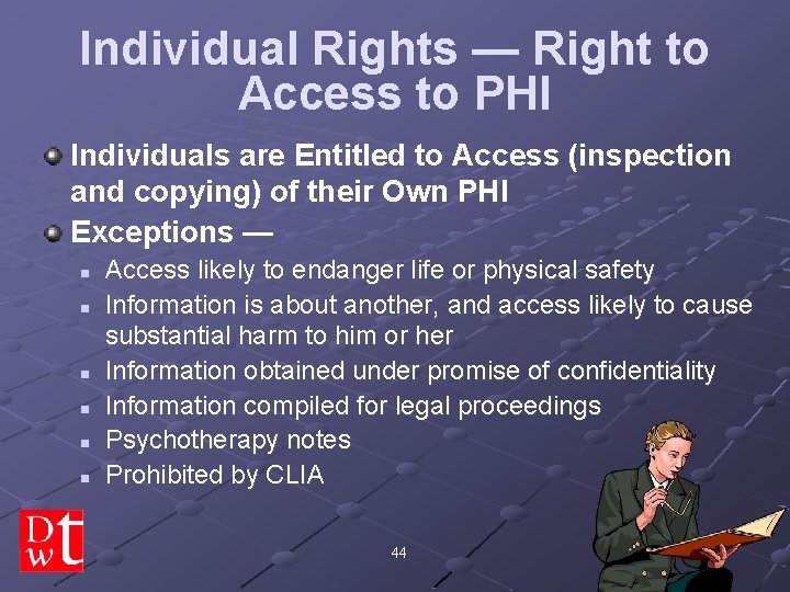 Individual Rights — Right to Access to PHI Individuals are Entitled to Access (inspection