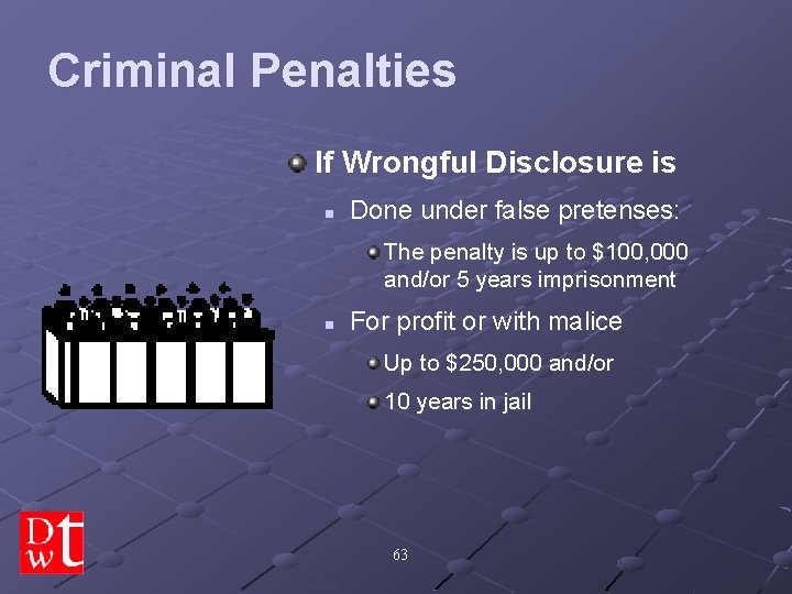 Criminal Penalties If Wrongful Disclosure is n Done under false pretenses: The penalty is
