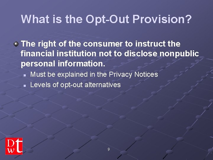 What is the Opt-Out Provision? The right of the consumer to instruct the financial