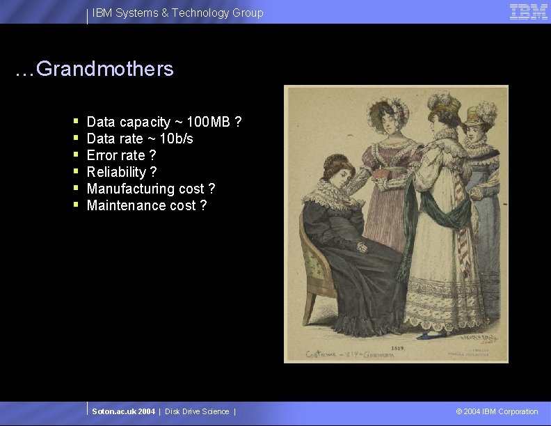 IBM Systems & Technology Group …Grandmothers § § § Data capacity ~ 100 MB