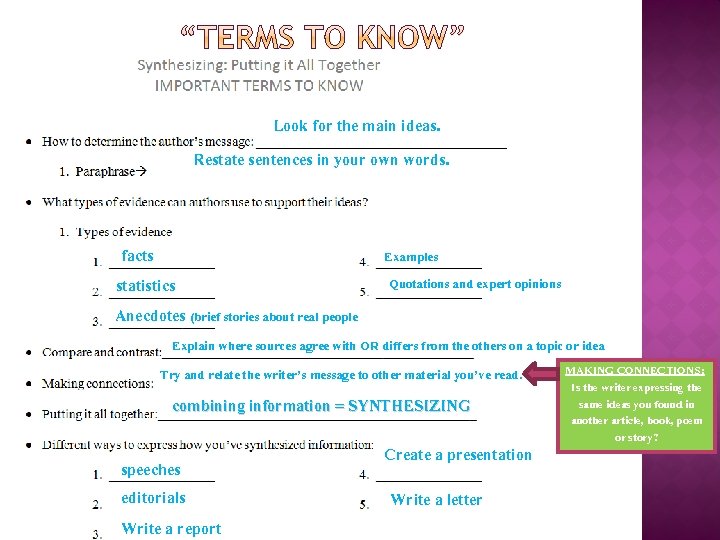 Look for the main ideas. Restate sentences in your own words. facts Examples statistics