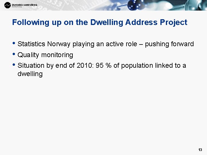 Following up on the Dwelling Address Project • Statistics Norway playing an active role