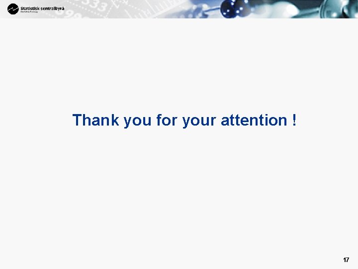 Thank you for your attention ! 17 