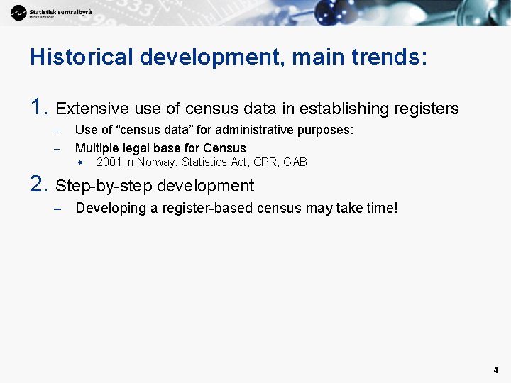 Historical development, main trends: 1. Extensive use of census data in establishing registers –