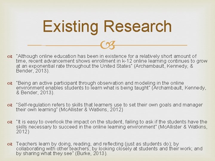 Existing Research “Although online education has been in existence for a relatively short amount