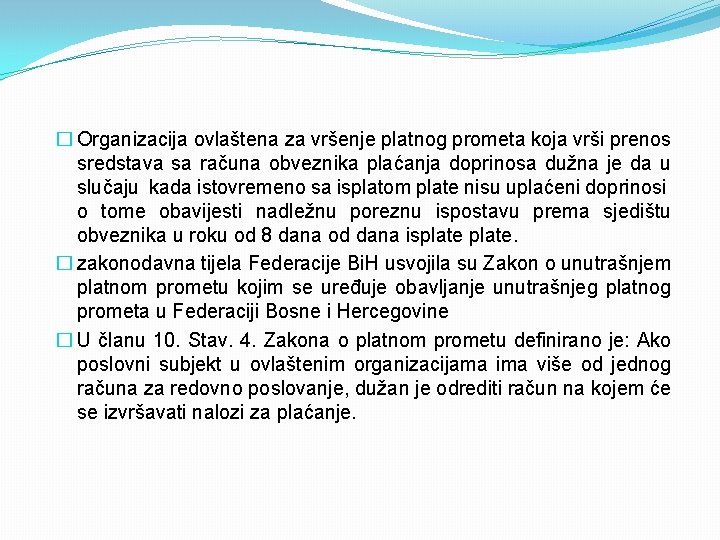 � Organizacija ovlaštena za vršenje platnog prometa koja vrši prenos sredstava sa računa obveznika