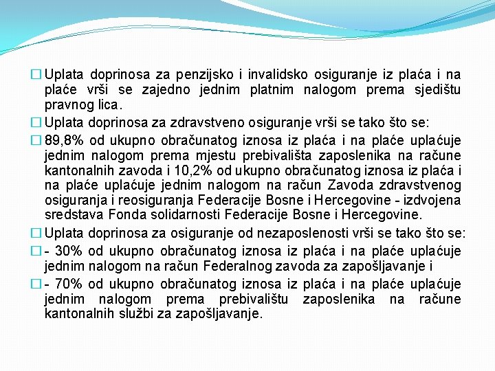 � Uplata doprinosa za penzijsko i invalidsko osiguranje iz plaća i na plaće vrši