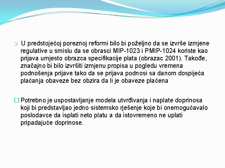 � U predstojećoj poreznoj reformi bilo bi poželjno da se izvrše izmjene regulative u