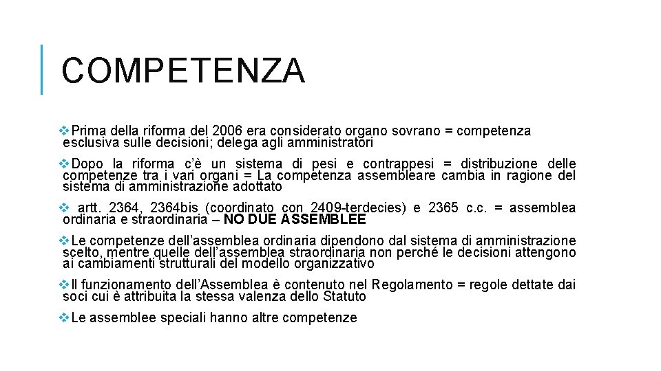 COMPETENZA v. Prima della riforma del 2006 era considerato organo sovrano = competenza esclusiva