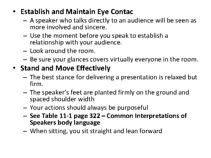  • Establish and Maintain Eye Contac – A speaker who talks directly to