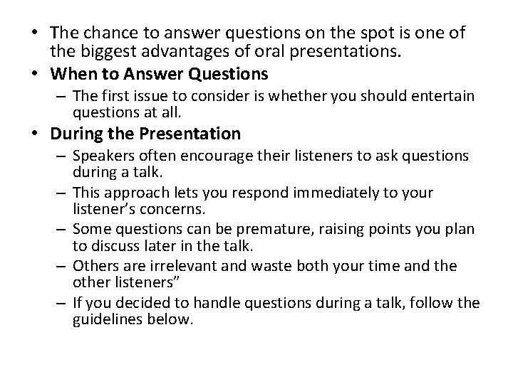  • The chance to answer questions on the spot is one of the