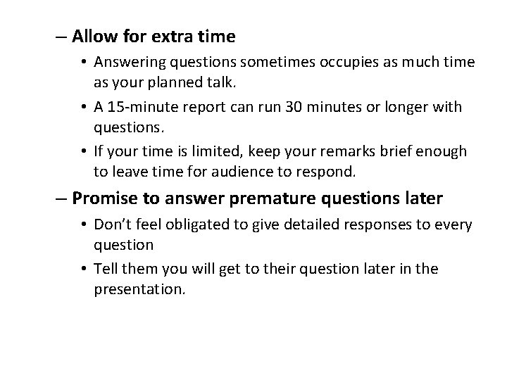 – Allow for extra time • Answering questions sometimes occupies as much time as