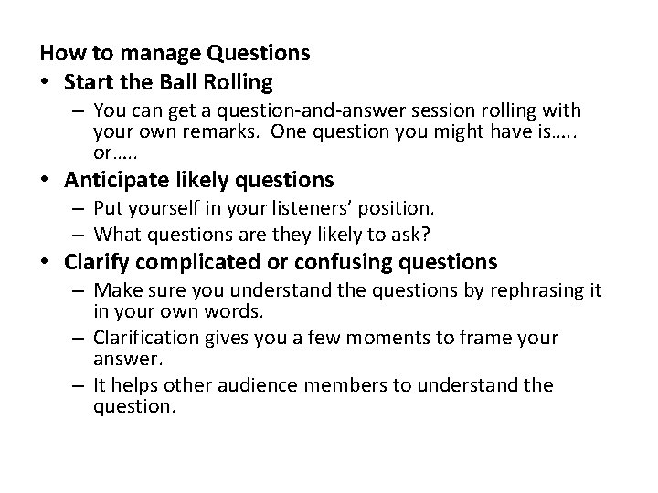 How to manage Questions • Start the Ball Rolling – You can get a