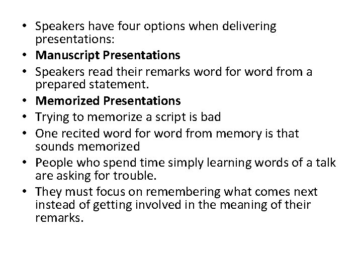  • Speakers have four options when delivering presentations: • Manuscript Presentations • Speakers