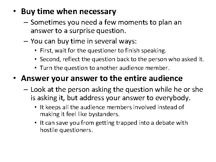  • Buy time when necessary – Sometimes you need a few moments to