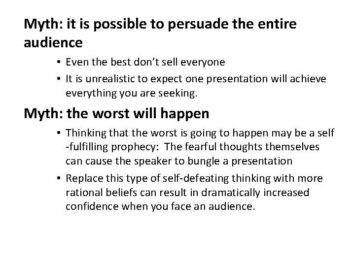 Myth: it is possible to persuade the entire audience • Even the best don’t