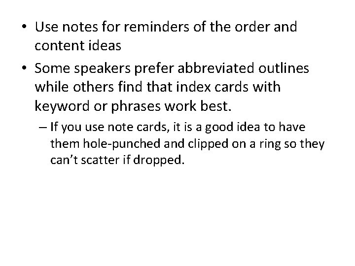  • Use notes for reminders of the order and content ideas • Some