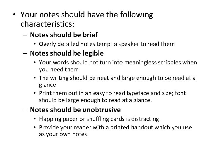  • Your notes should have the following characteristics: – Notes should be brief