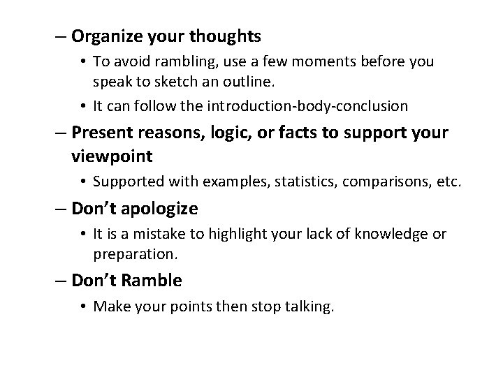 – Organize your thoughts • To avoid rambling, use a few moments before you
