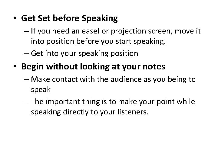  • Get Set before Speaking – If you need an easel or projection