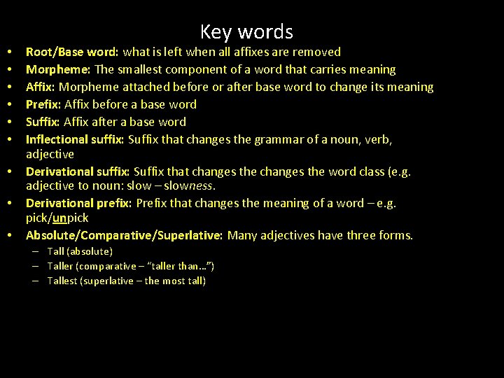  • • • Key words Root/Base word: what is left when all affixes