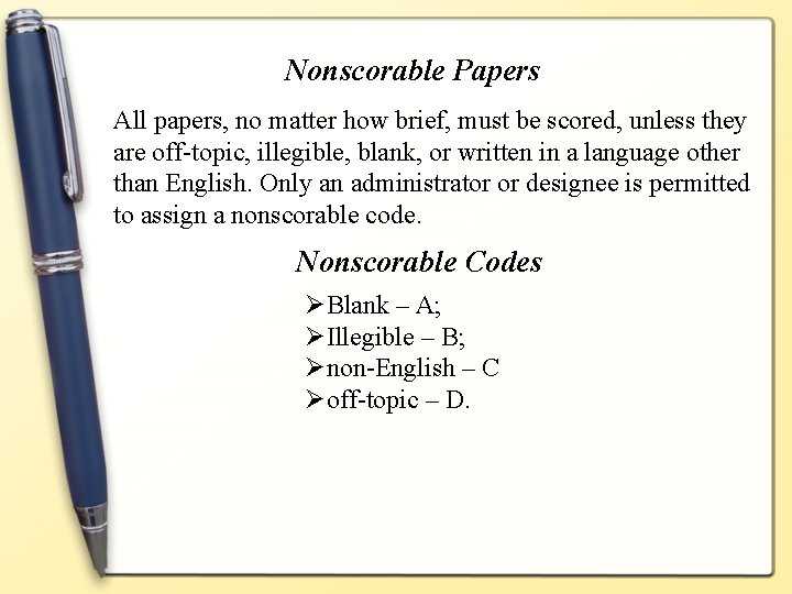 Nonscorable Papers All papers, no matter how brief, must be scored, unless they are