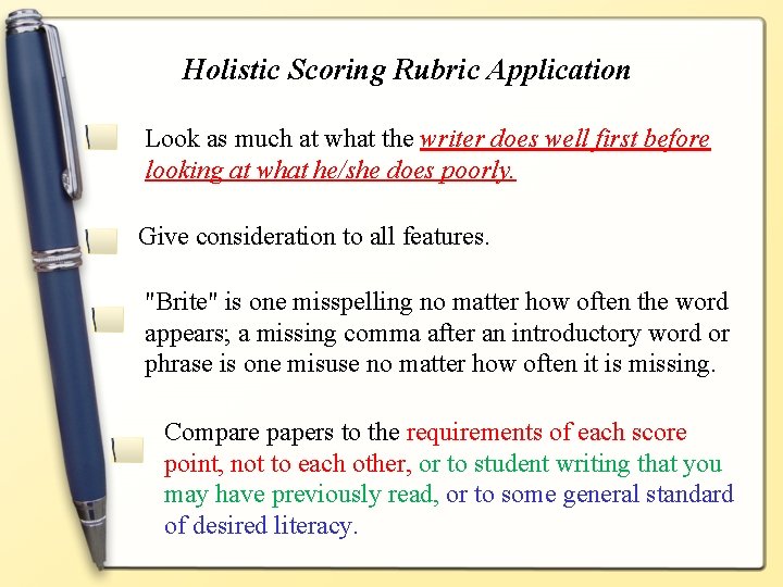 Holistic Scoring Rubric Application Look as much at what the writer does well first
