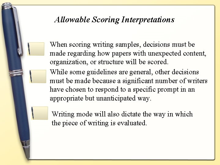 Allowable Scoring Interpretations When scoring writing samples, decisions must be made regarding how papers