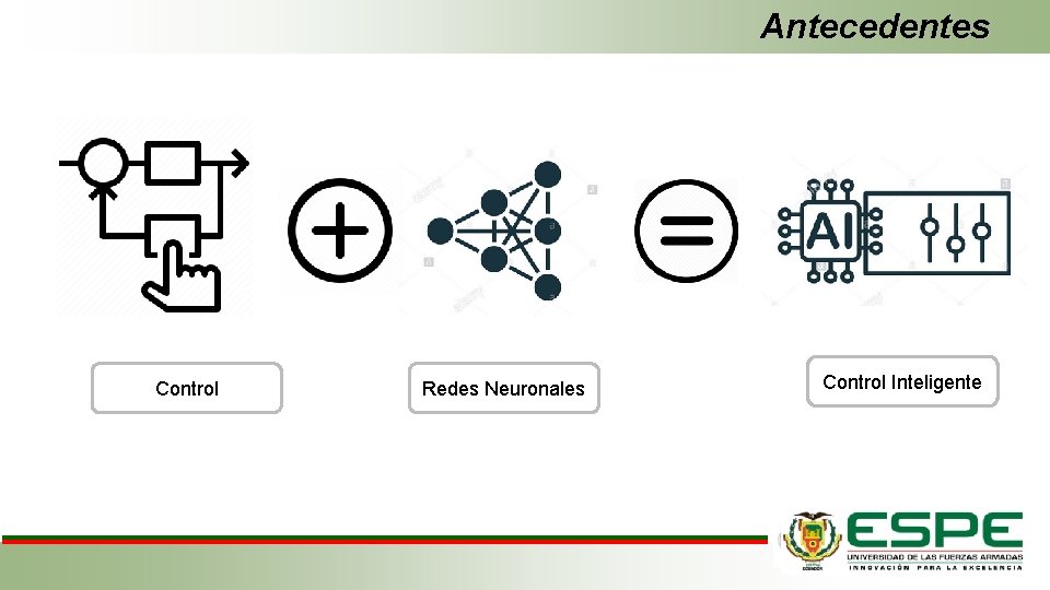 Antecedentes Control Redes Neuronales Control Inteligente 