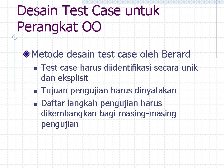 Desain Test Case untuk Perangkat OO Metode desain test case oleh Berard n n