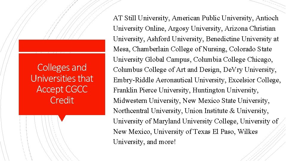 Colleges and Universities that Accept CGCC Credit AT Still University, American Public University, Antioch