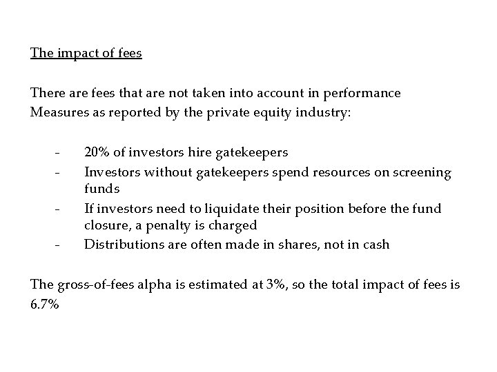 The impact of fees There are fees that are not taken into account in