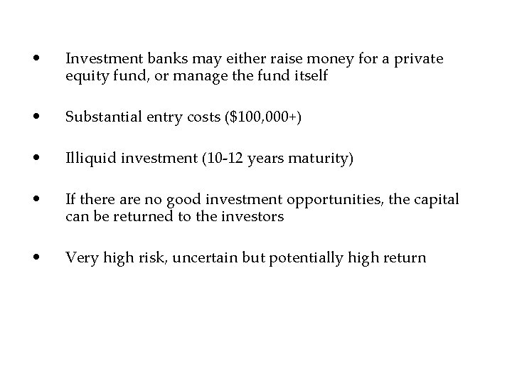  • Investment banks may either raise money for a private equity fund, or