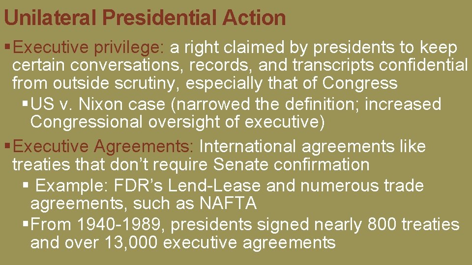 Unilateral Presidential Action §Executive privilege: a right claimed by presidents to keep certain conversations, Unilateral Presidential Action §Executive privilege: a right claimed by presidents to keep certain conversations,