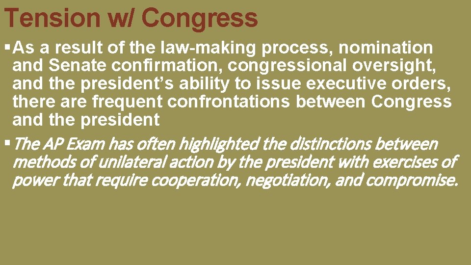 Tension w/ Congress §As a result of the law-making process, nomination and Senate confirmation, Tension w/ Congress §As a result of the law-making process, nomination and Senate confirmation,